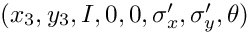 $(x_3, y_3, I, 0, 0,
\sigma'_x, \sigma'_y, \theta)$