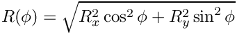 $ R(\phi) = \sqrt{R_x^2\cos^2\phi + R_y^2\sin^2\phi} $