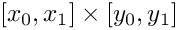 $[x_0,x_1]\times[y_0,y_1]$